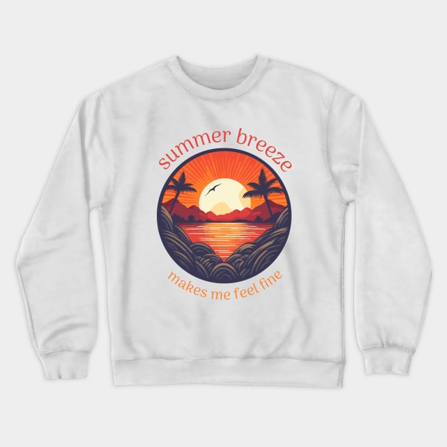 summer breeze makes me feel fine Crewneck Sweatshirt by adigitaldreamer